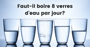 faut-il boire 8 verres d'eau par jour?