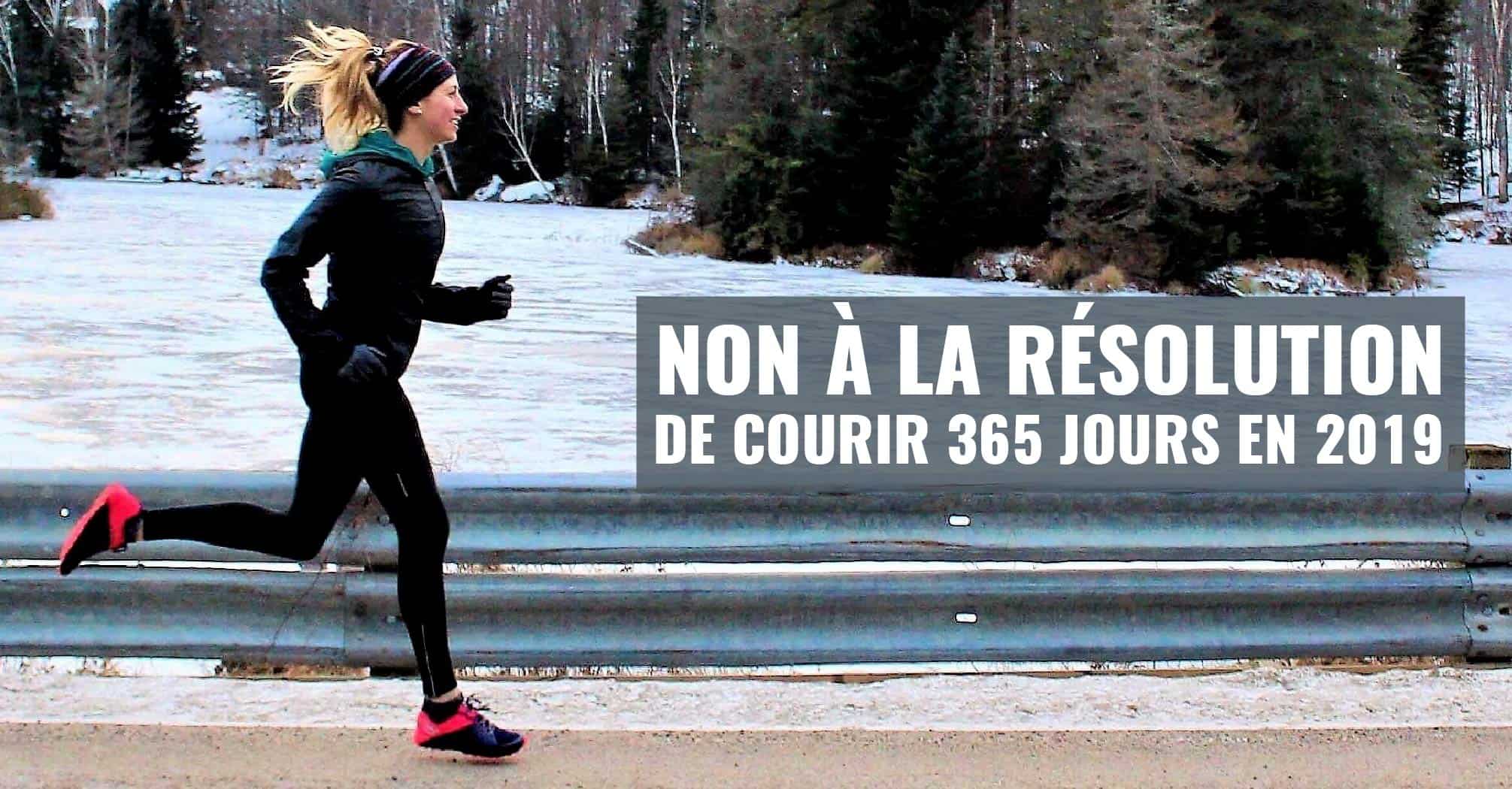 365 Jours Au Lendemain Explication Fin Non à la résolution de courir 365 jours en 2019 | Défis