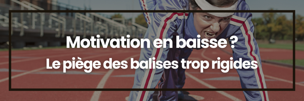 Bouger pour conserver sa santé mentale | Défis Motivation en baisse ? Le piège des balises trop rigides